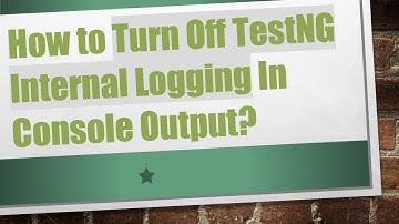 How to Turn Off TestNG Internal Logging In Console Output?
