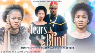 TEARS OF THE BLIND (FILM LENGKAP) | Mercy Kenneth dan Somadina Adinma | Film Drama Nollywood Baru