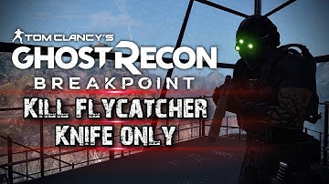 SOLO INFILTRATION | CINEMATIC STEALTH | KILL FLYCATCHER KNIFE ONLY | GHOST RECON BREAKPOINT