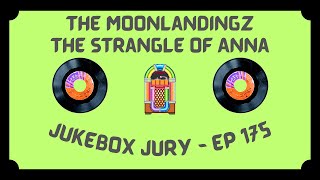 The Moonlandingz - The Strangle of Anna | Jukebox Jury Ep 175 | Give Us Your Score!