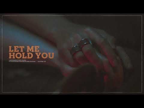 Let Me Hold You Nick Wilson Letras Mus Br