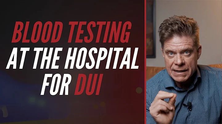 BLOOD TESTING AT HOSPITAL FOR DUI