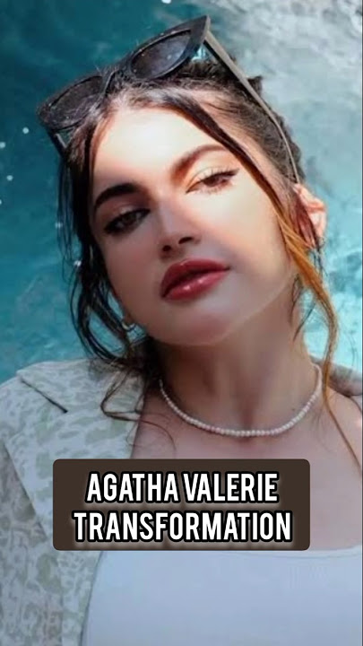 Agatha Valerie Transformation from 0-25 Years (now) #agathavalerie