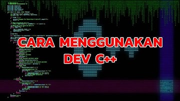 Cara Menggunakan Dev C++ #3 - Pemrograman Dasar