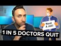 Why Doctors are Quitting Medicine