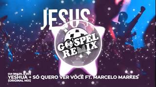 Video-Miniaturansicht von „Gui Brazil & GV3 - Yeshua + Só Quero Ver Você feat. Marcelo Markes  [Progressive House Gospel]“