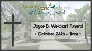 Joyce B. Weickart Funeral [10/24/26]