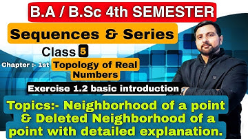 05 Neighbourhood of a point || Deleted Neighbourhood || Sequences & Series Topology of real numbers