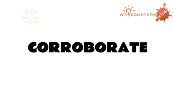 CORROBORATE (verb) meaning with examples in sentences