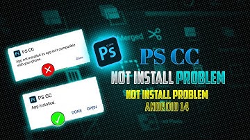 Ps cc install problem| ps cc install android 14|how to install pscc in android|ps cc install problem