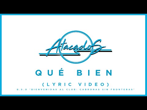 Watch Atacados - "Qué Bien" (Lyric Video) on YouTube