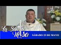 Misa De Hoy, Sabado 23  De Mayo De 2020 - Cosmovision