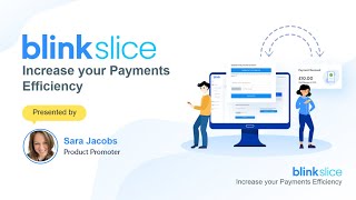 Blink Slice - Increase your payments efficiency