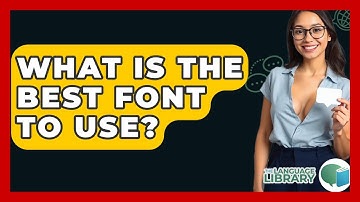 What Is The Best Font To Use? - The Language Library