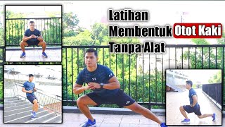 LATIHAN MEMBENTUK OTOT KAKI TANPA ALAT