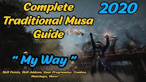 Black Desert Online - Musa Guide 2020 - Skills, Combos, Addons, Gear, Matchups & More!