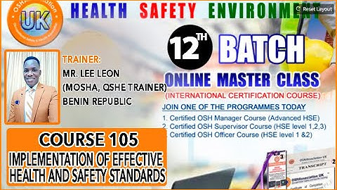 HSE Course 105 - Implementation of Effective Health and Safety Standards-Online Master Class-Batch12