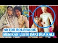 Aktor bollywood yang menikah lebih dari 2 kali  bahkan ada yang sampai 4 kali  bollywood