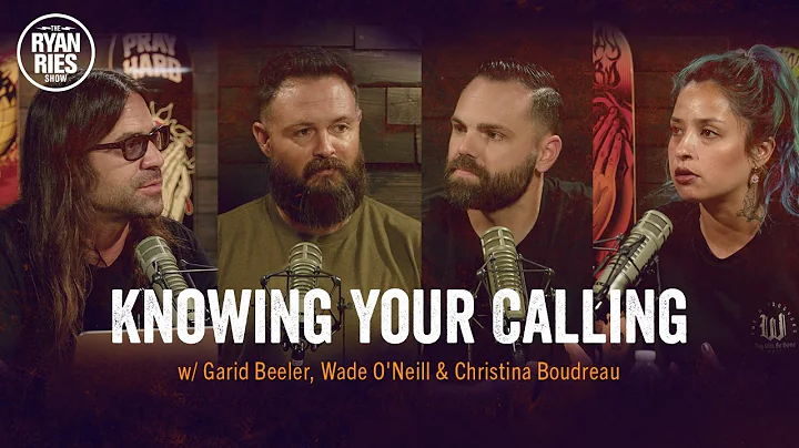 Knowing Your Calling w/ Garid Beeler, Wade O'Neill...