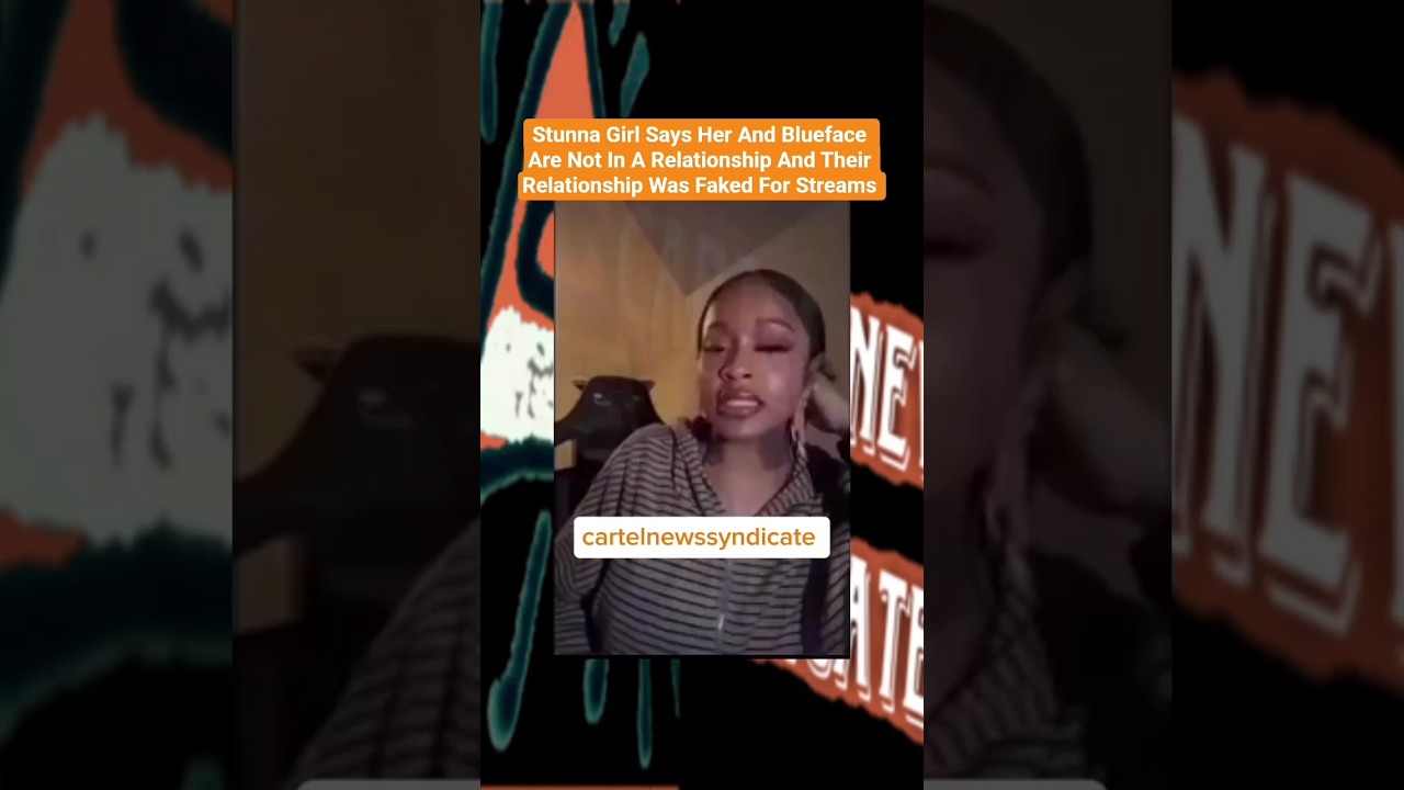Stunna Girl утверждает, что у неё и Blue Face никогда не было отношений 