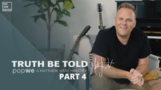 Matthew West - Truth Be Told Day One Devos (Part 4)