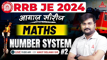 RRB JE 2024 | RRB JE Maths Classes | Number System #2 | By Ankit Solanki Sir
