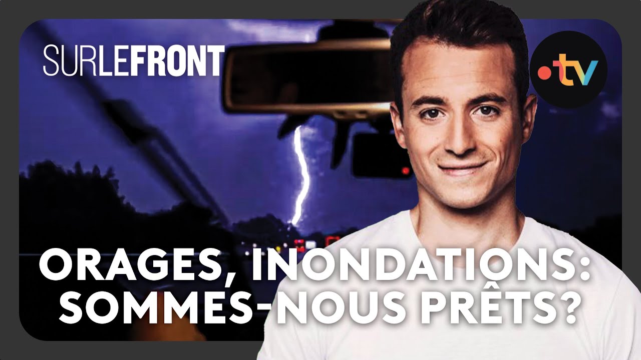 Au cœur d'un orage violent ! Orages, inondations: sommes-nous prêts? -Sur le front avec Hugo Clément