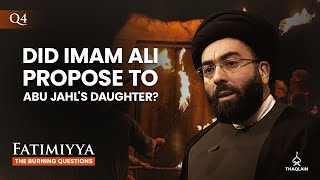 Q4: Did Imam Ali upset Lady Fatima by proposing to Abu Jahl's Daughter? | @SayedModarresi