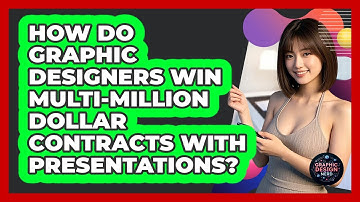 How Do Graphic Designers Win Multi-million Dollar Contracts With Presentations?