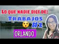 TRABAJOS EN ORLANDO, Lo que nadie dice, MINISERIE#2 Mi Experiencia