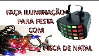 FAÇA UM JOGO DE LUZ UTILIZANDO PISCA PISCA