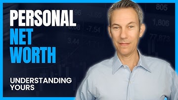 Personal Net Worth | Understanding Yours