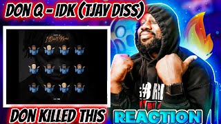 First Time Hearing Don Q - Idk (LiL Tjay Diss) | @DonQOfficial | 23rd MAB Reaction