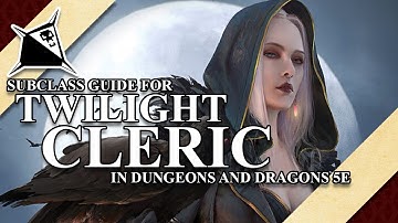 Twilight Cleric Subclass Guide for Dungeons and Dragons 5e