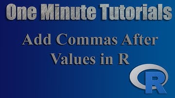 Add Commas After Values in R - One Minute Tutorials