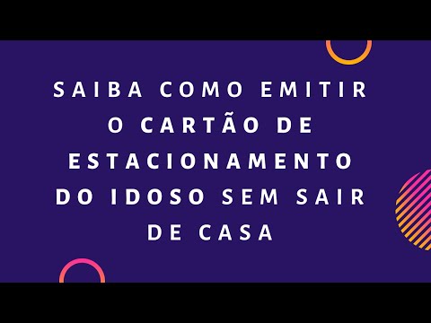 Emissão do cartão de estacionamento do Idoso sem sair de casa