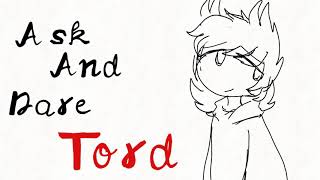 Ask And Dare Tord!!!!!