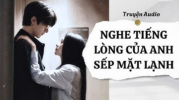 TRUYỆN AUDIO | TẬP 69: NGHE TIẾNG LÒNG CỦA ANH SẾP MẶT LẠNH | NHÀ CÓ KHO CHÂU BÁU
