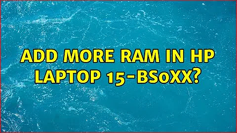 Add more ram in HP Laptop 15-bs0xx? (3 Solutions!!)