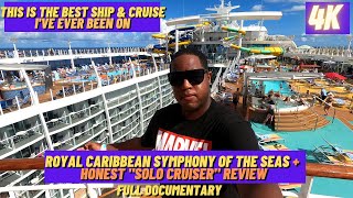 [4k] An Honest Review of Symphony of the Seas (Solo Cruise) THE BEST CRUISE EVER!