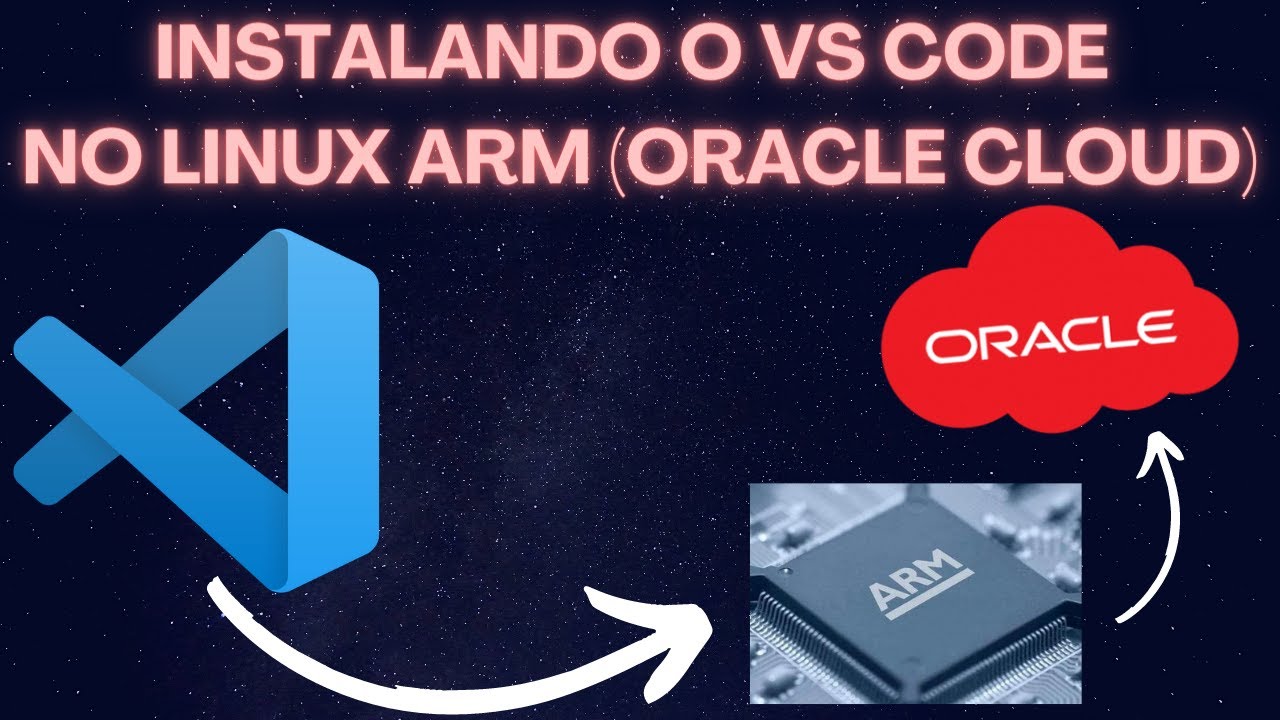 Instalando o VSCODE no linux arm (Oracle Cloud) - YouTube