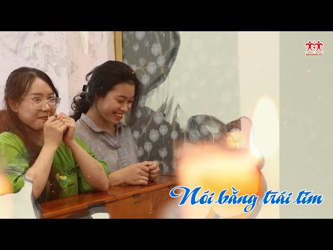 MV Nói bằng Trái tim