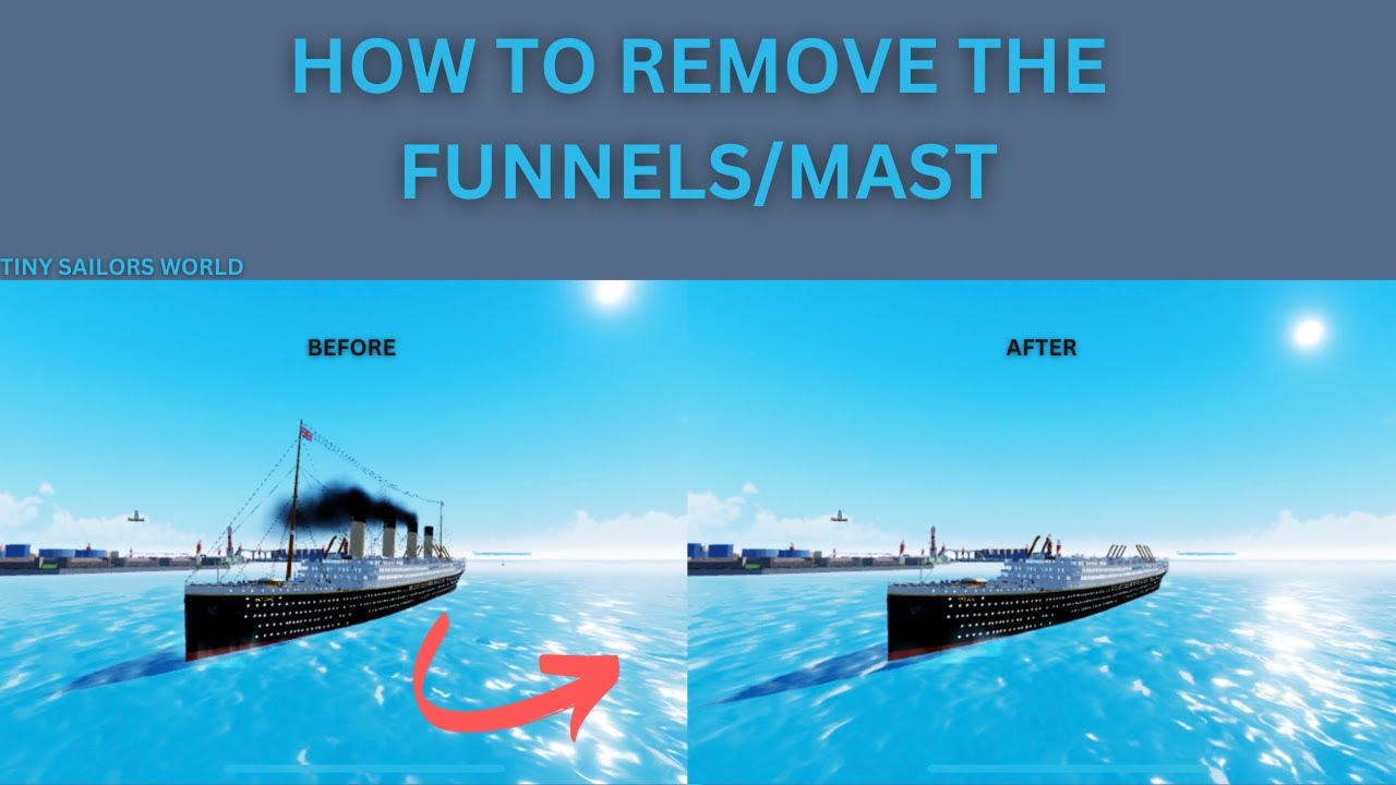 How To Remove Funnels/Mast! Tiny Sailors World YouTube