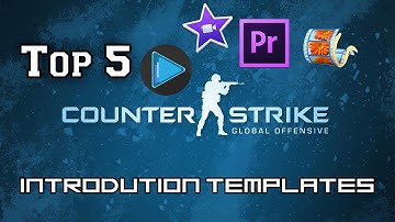 TOP 5 CS:GO TEMPLATES!! FREE! iMovie, Adobe, Premiere, After Effects, Movie Maker, Blender)