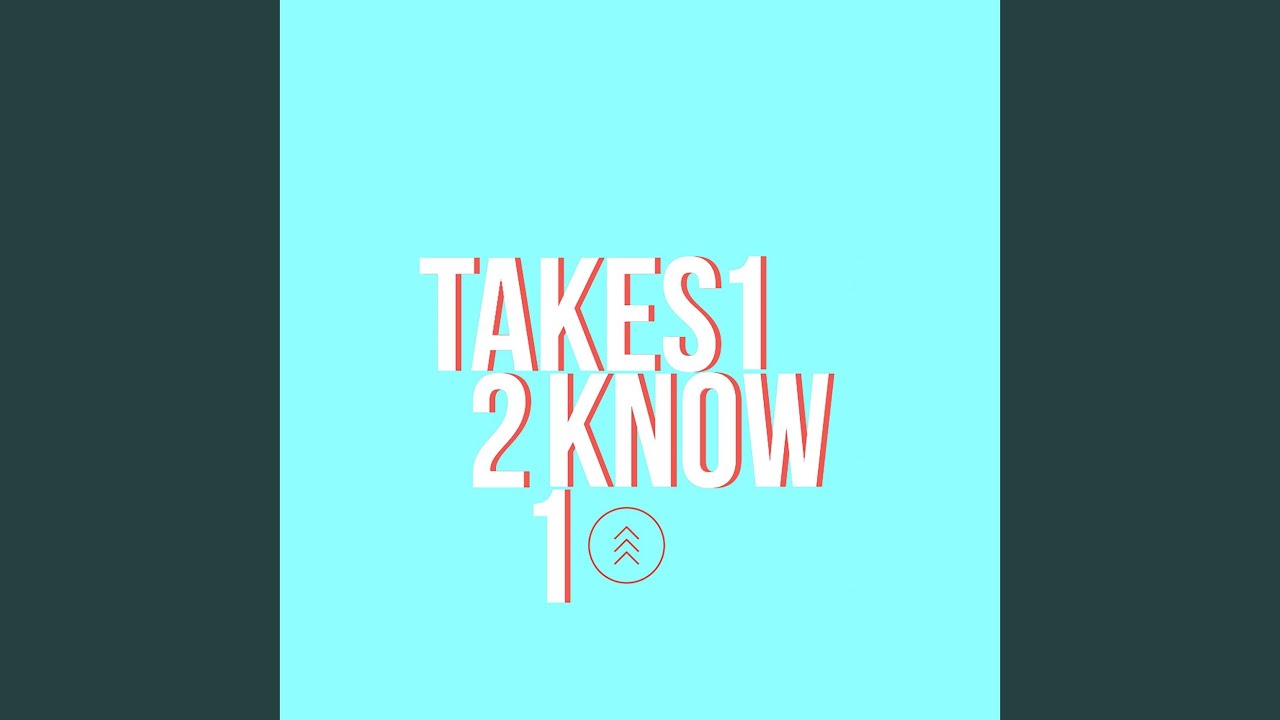 在 YouTube 上观看 Takes 1 2 Know 1
