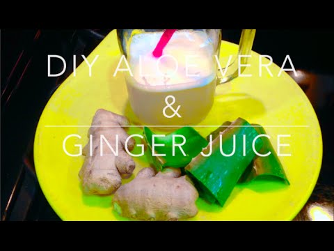 DIY: Aloe Vera & Ginger Juice - WEIGHT LOSS - YouTube