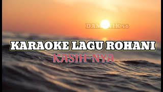 Karaoke Lagu Rohani | KasihNya #karaokelagurohani #lagurohani