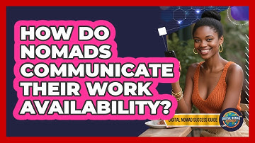 How Do Nomads Communicate Their Work Availability?