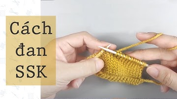 Cách đan mũi SSK