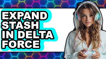 How to Expand Stash in Delta Force (Only Way)